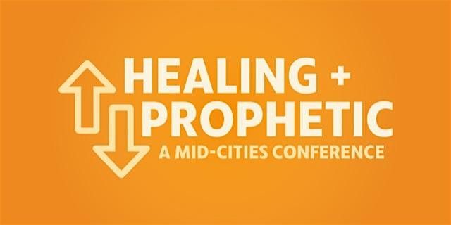 2024 Healing + Prophetic Conference