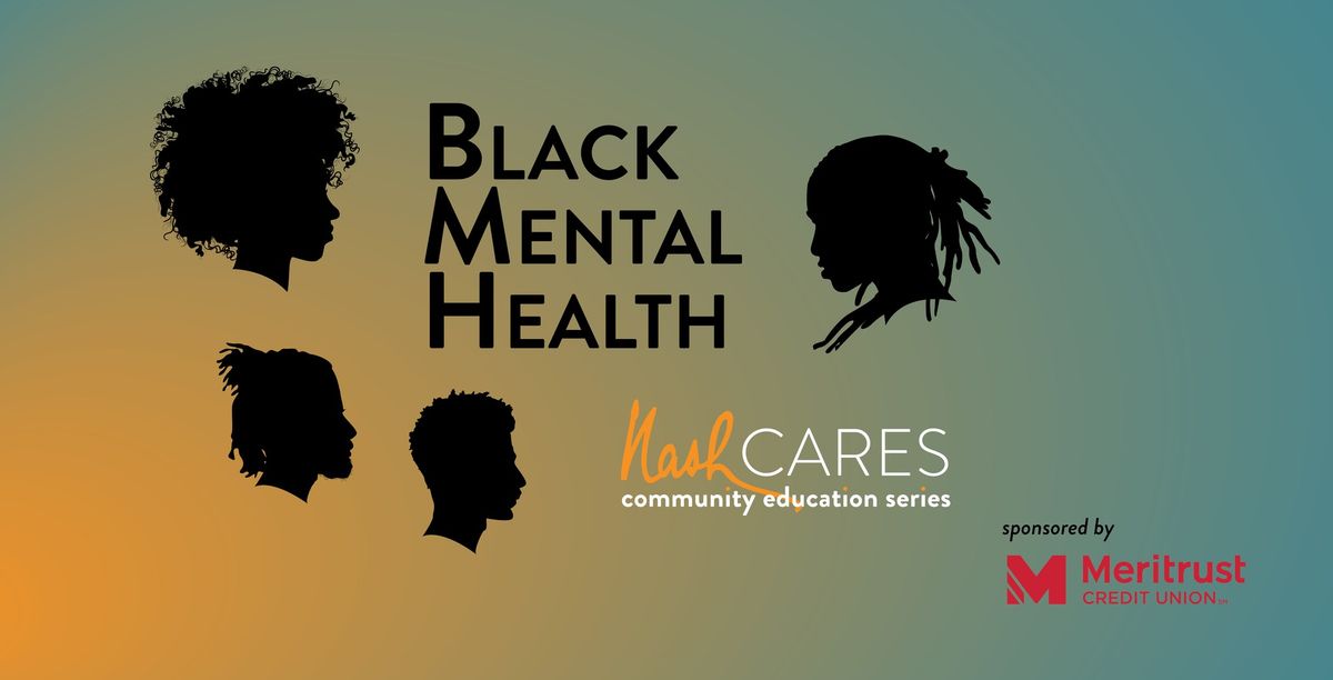 Nash Cares Community Education Series: Black Mental Health