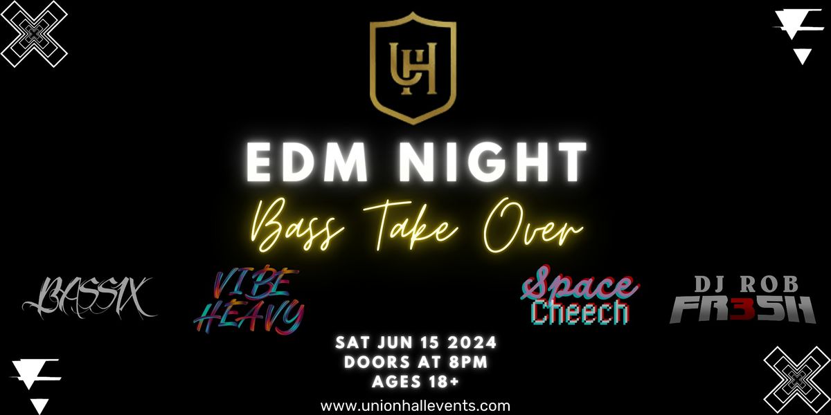 EDM Night Bass Takeover with VibeHeavy, Bassix, Space Cheech, DJ Rob Fresh