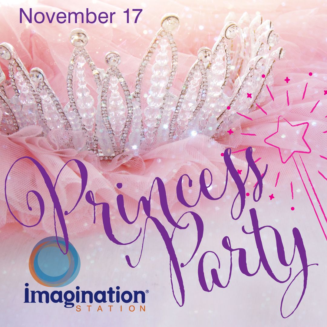 Princess Party at Imagination Station