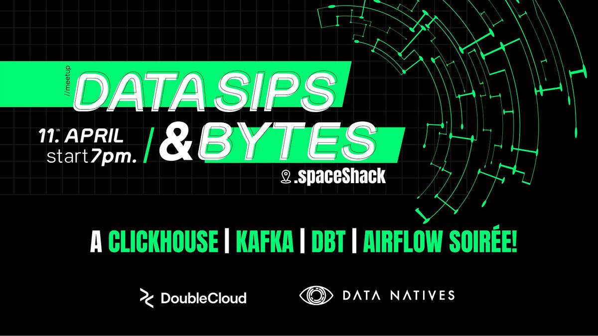 Data Sips & Bytes: A ClickHouse, Kafka, dbt, Airflow Soir\u00e9e!