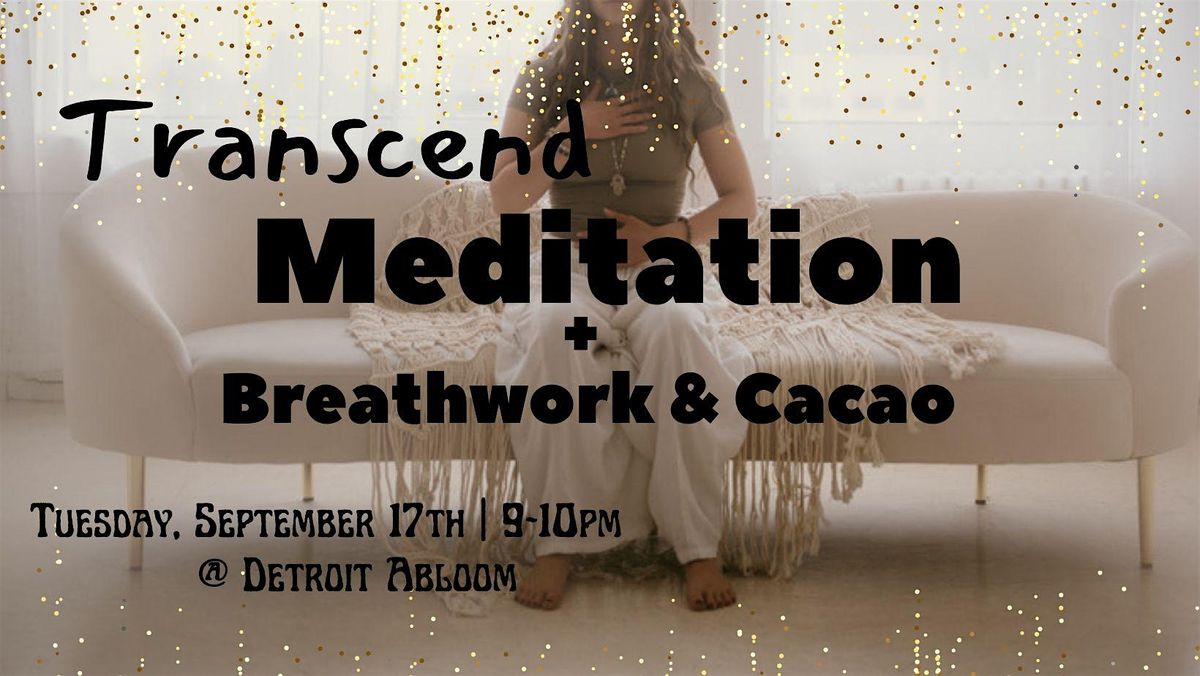 Transcend Meditation + Breathwork & Cacao