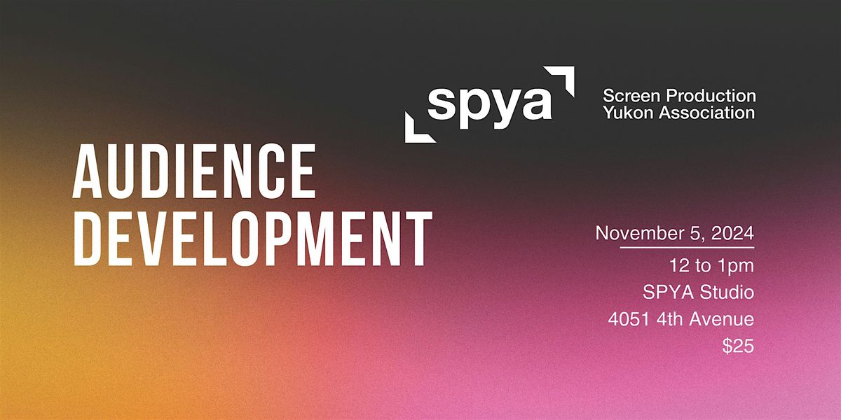 SPYA Training: Audience Development