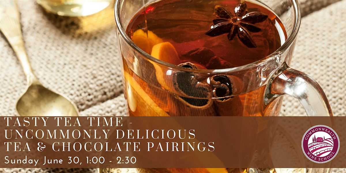 Tasty Tea Time - Uncommonly Delicious Tea & Chocolate Pairings
