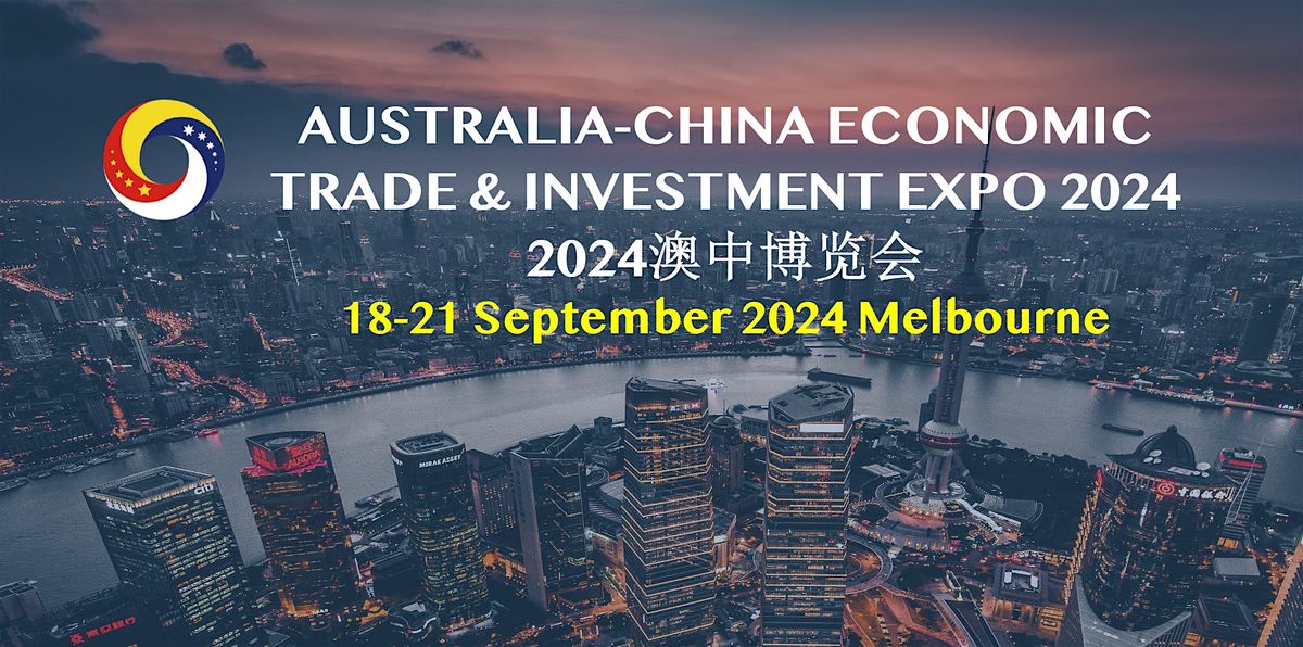 Australia-China Economic Trade & Investment Expo (ACETIE) 2024 Conference
