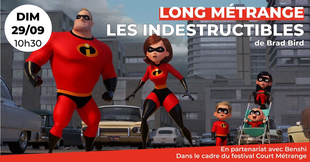 LONG M\u00c9TRANGE : Les Indestructibles de Brad Bird