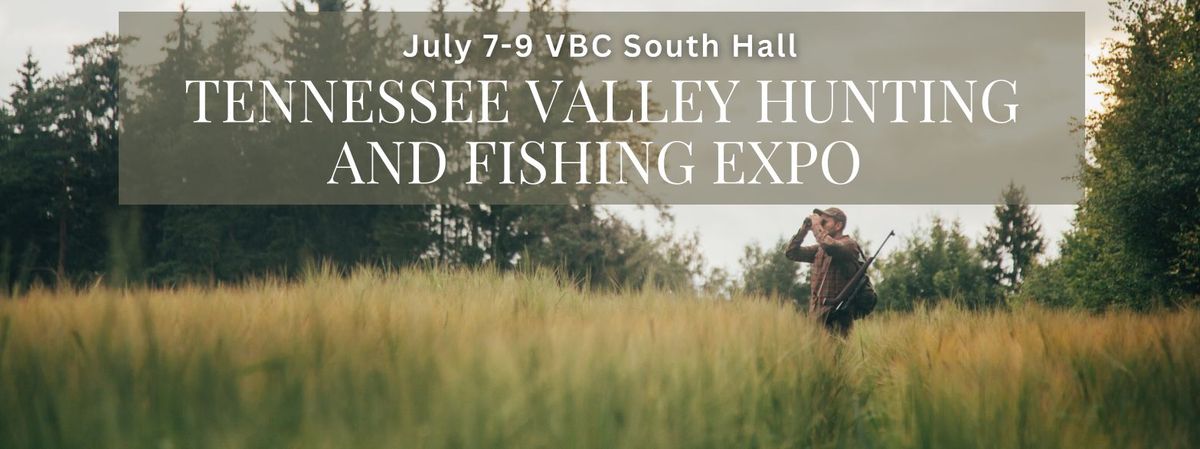 Tennessee Valley Hunting & Fishing Expo
