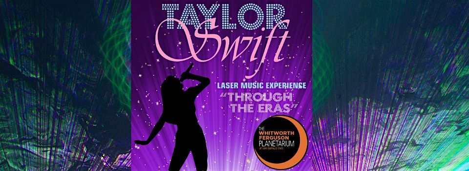 Taylor Swift Laser Music Experience: Through the Eras