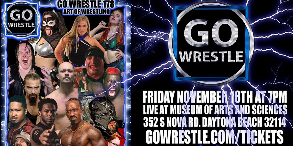 Go Wrestle 178! Pro Wrestling Live at Daytona's Museum of Arts & Sciences