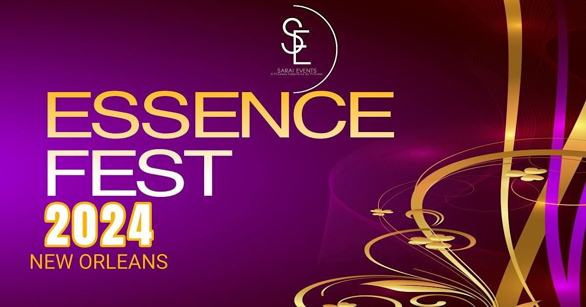 ESSENCE Festival 2024 (Travel Packages and Party Passes AVAILABLE!)