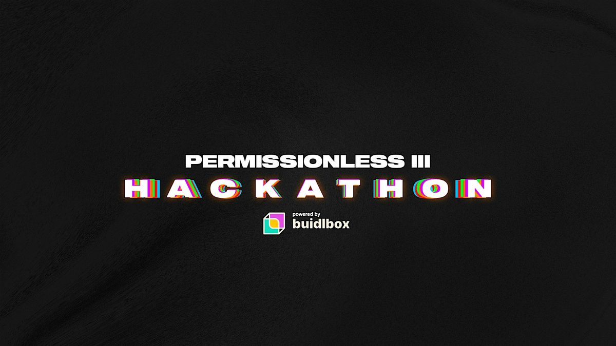 Permissionless III Hackathon