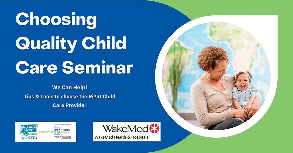 Choosing Quality Child Care Seminar @ WakeMed Cary