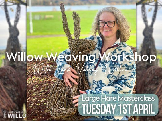 SOLD OUT Large Hare Willow Weaving Workshop - 1st April