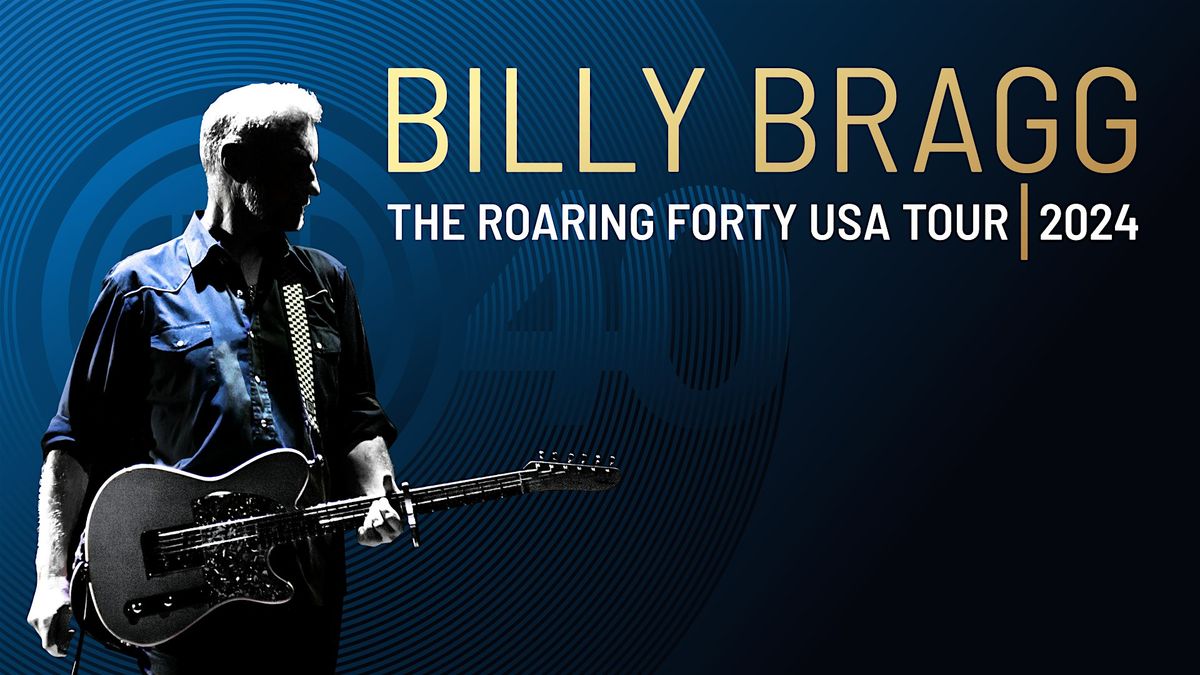 Billy Bragg: The Roaring Forty USA Tour 2024