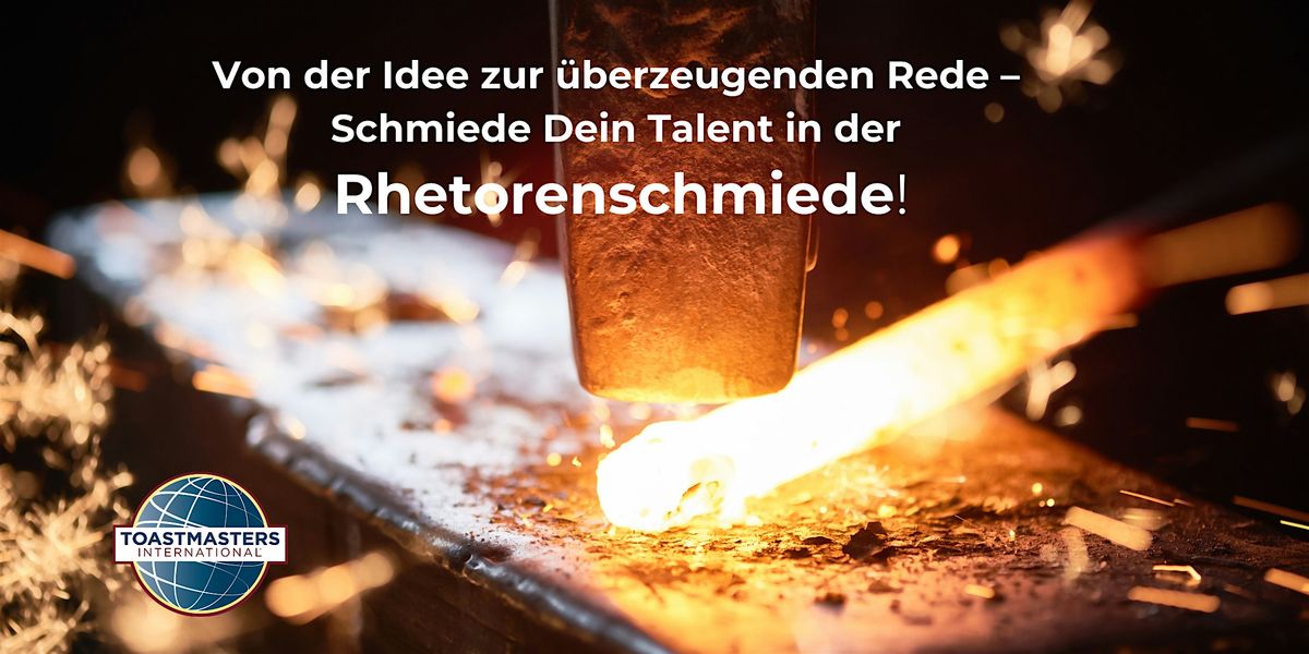 Von der Idee zur \u00fcberzeugenden Rede \u2013 Schmiede Dein Talent in der Rhetorenschmiede!