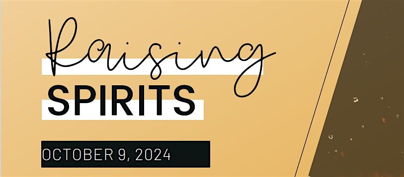 Raising Spirits - October 9th 2024