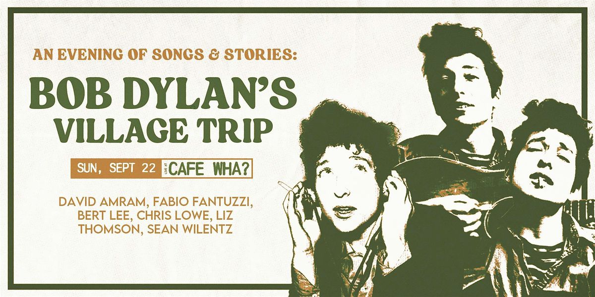 Bob Dylan\u2019s Village Trip: An Evening of Songs and Stories