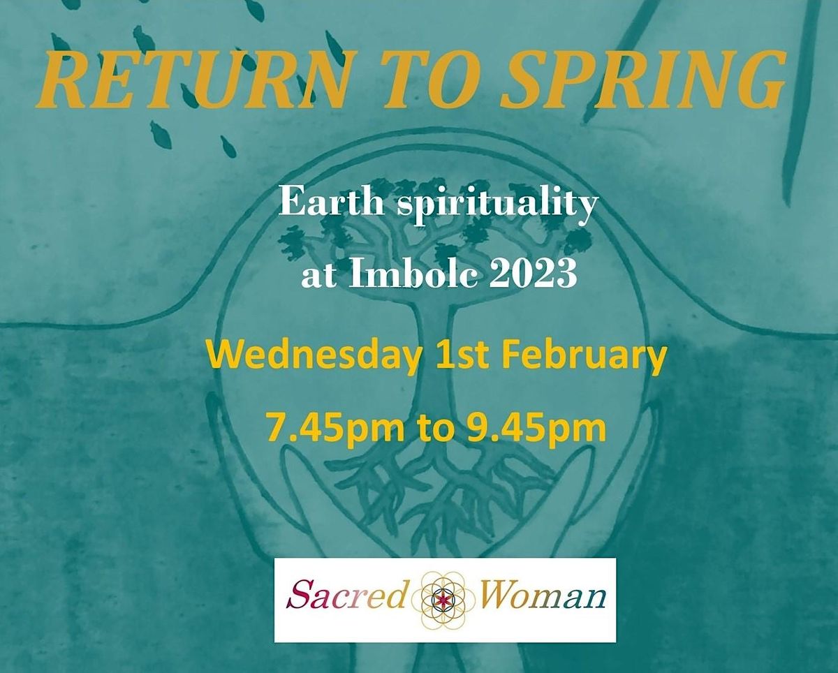 Return to Spring at Imbolc 2023. An earth spirituality event.