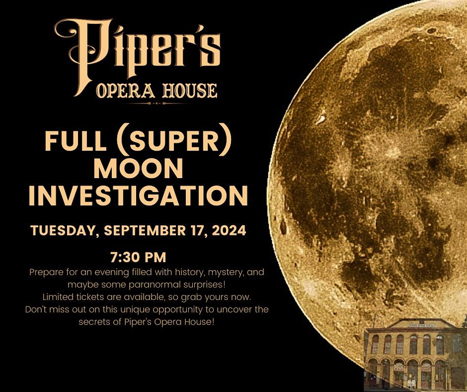 September 2024 Piper's Opera House Full Moon Paranormal Investigation