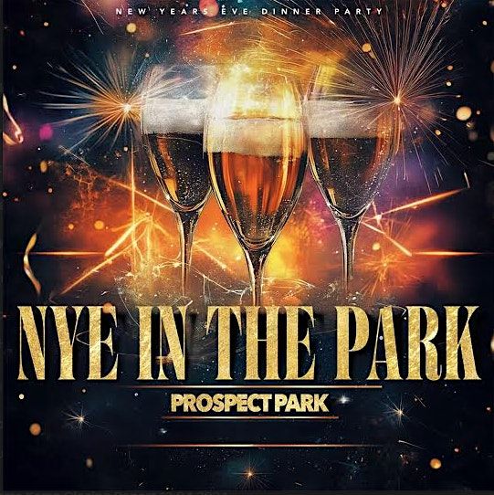 NYE EVE at Prospect Park  $150 MOET Bottles ALL Night!