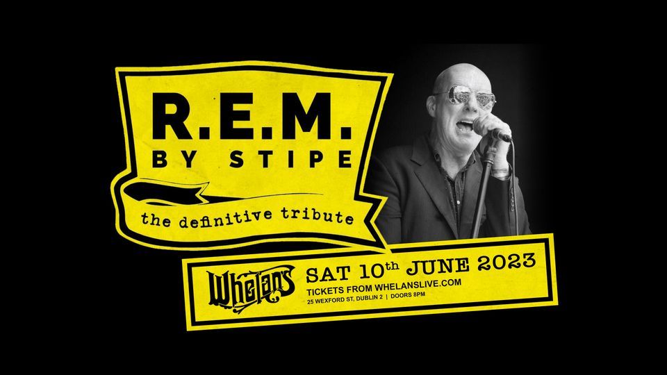 R.E.M by Stipe - The Definitive Tribute, Live at Whelan's [Dublin]