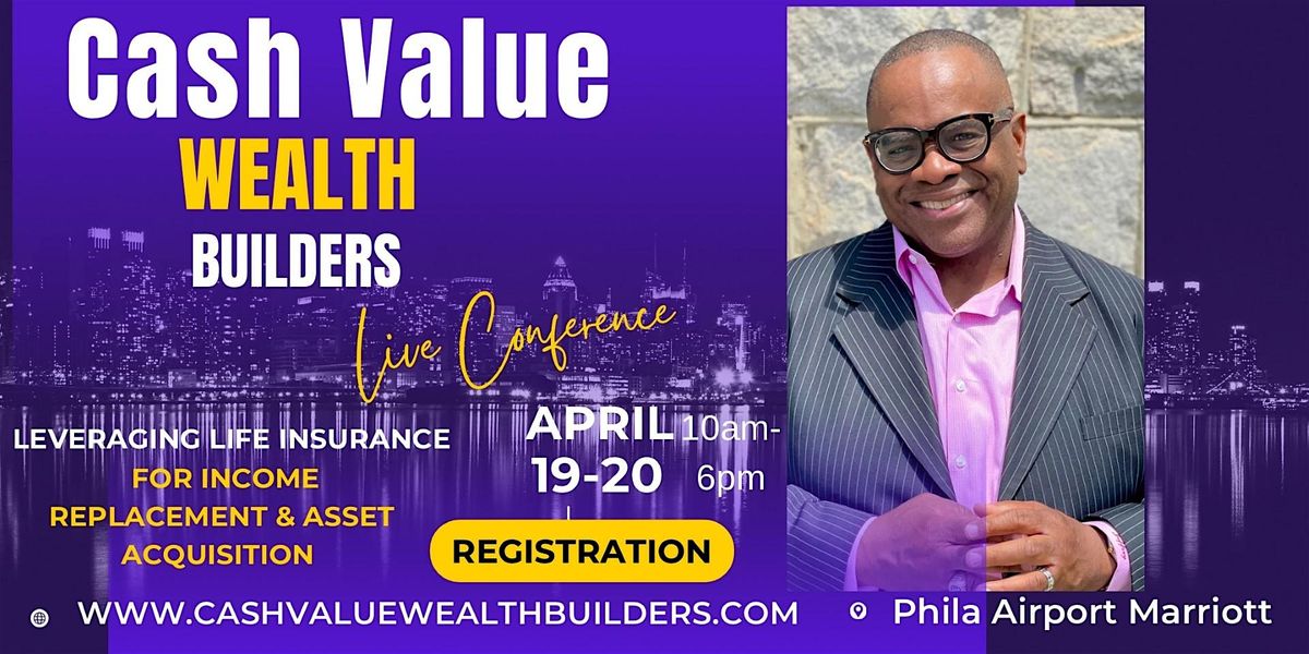 Cash Value Wealth Builders Live Conference