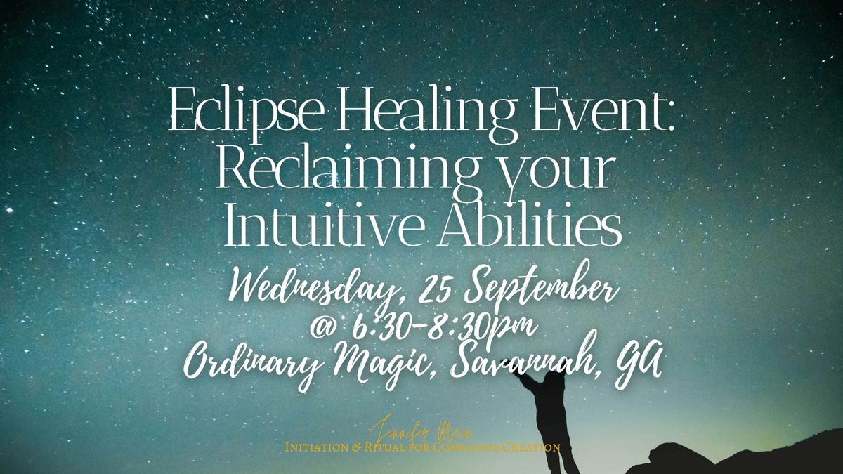 Eclipse Healing Event: Reclaim your Intuitive Abilities