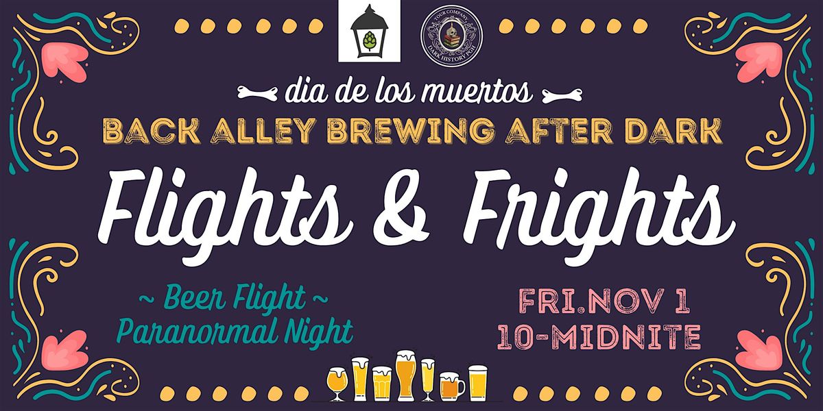 Flights & Frights: Back Alley Brewing After Dark