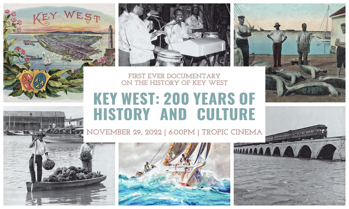 Key West 200 Years of History and Culture Documentary, Tropic Cinema, Key West, 29 November 2022