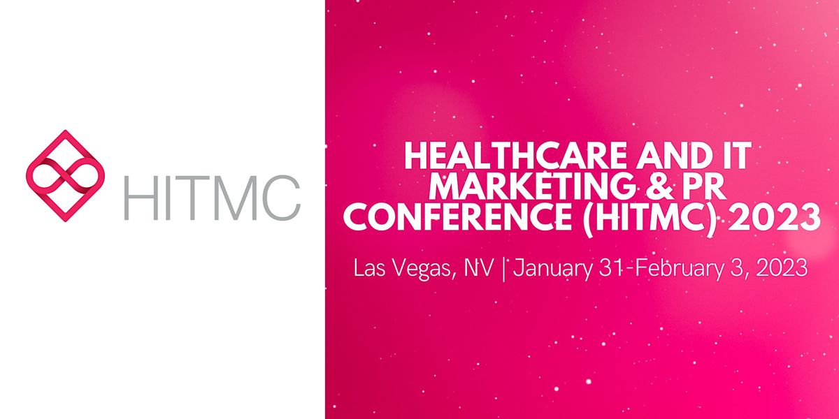Healthcare and IT Marketing and PR Conference (HITMC) 2023