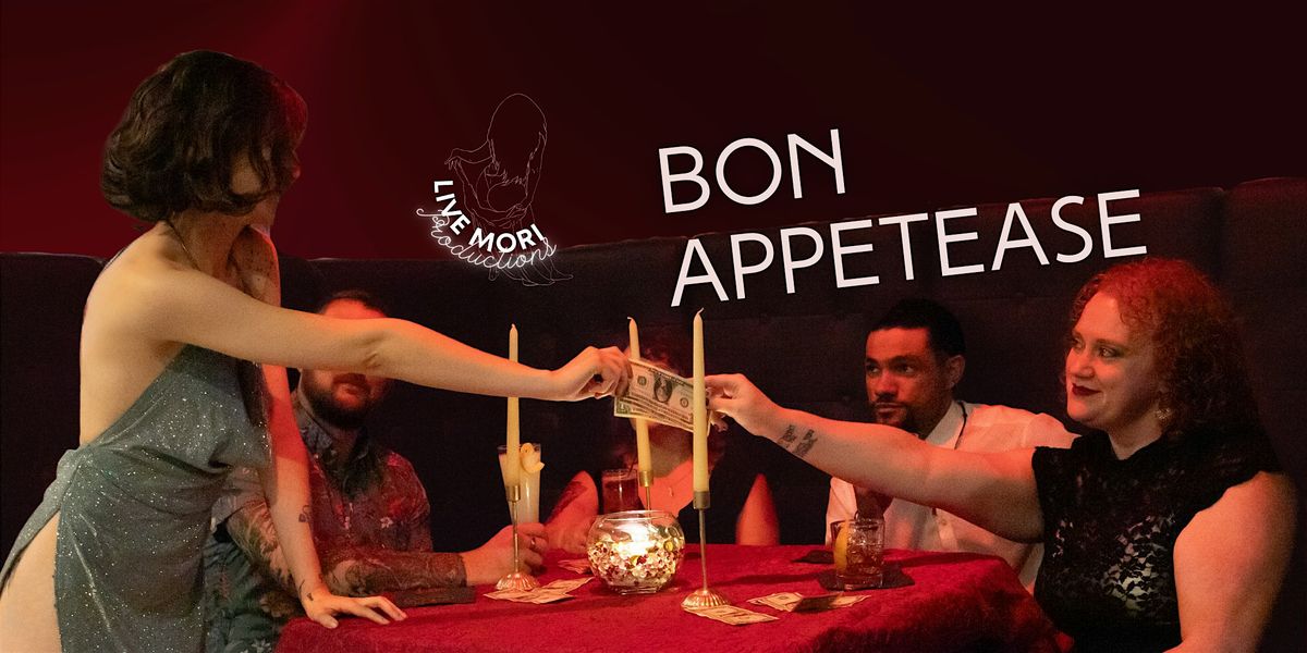 Bon Appetease; a Multi-course Burlesque Experience