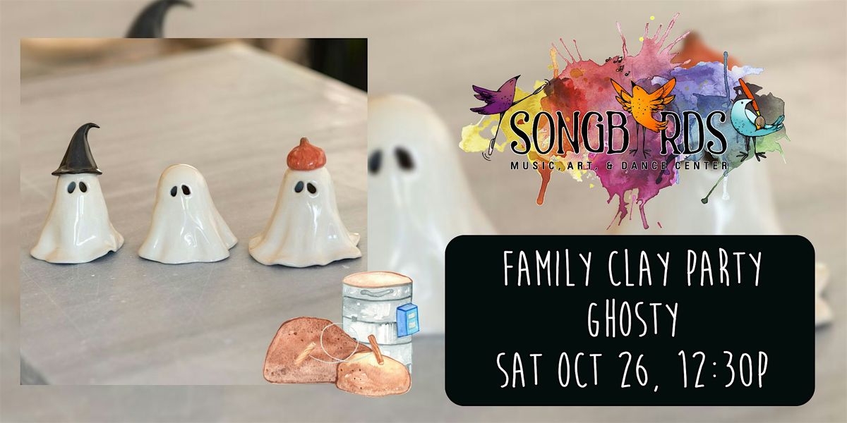 Family Clay Party at Songbirds- Ghosty