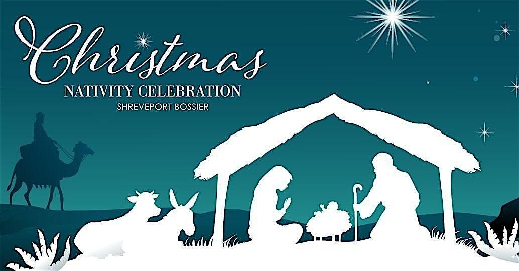 Shreveport Bossier Christmas Nativity Celebration 2024