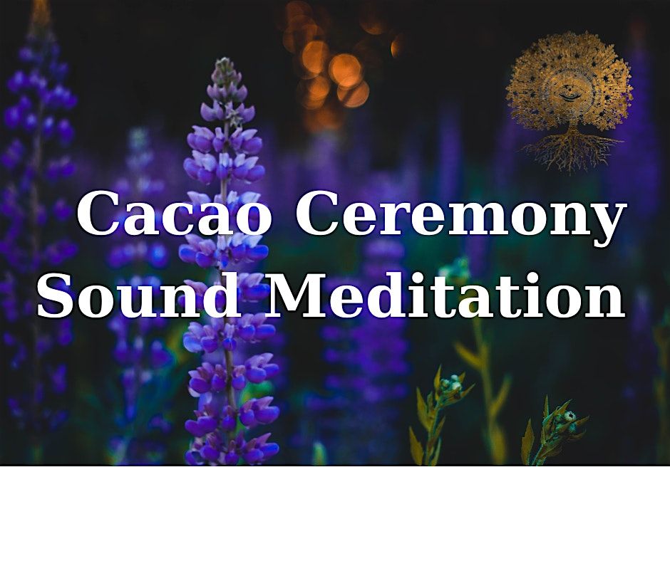 Cacao & Sacred Sound Meditation