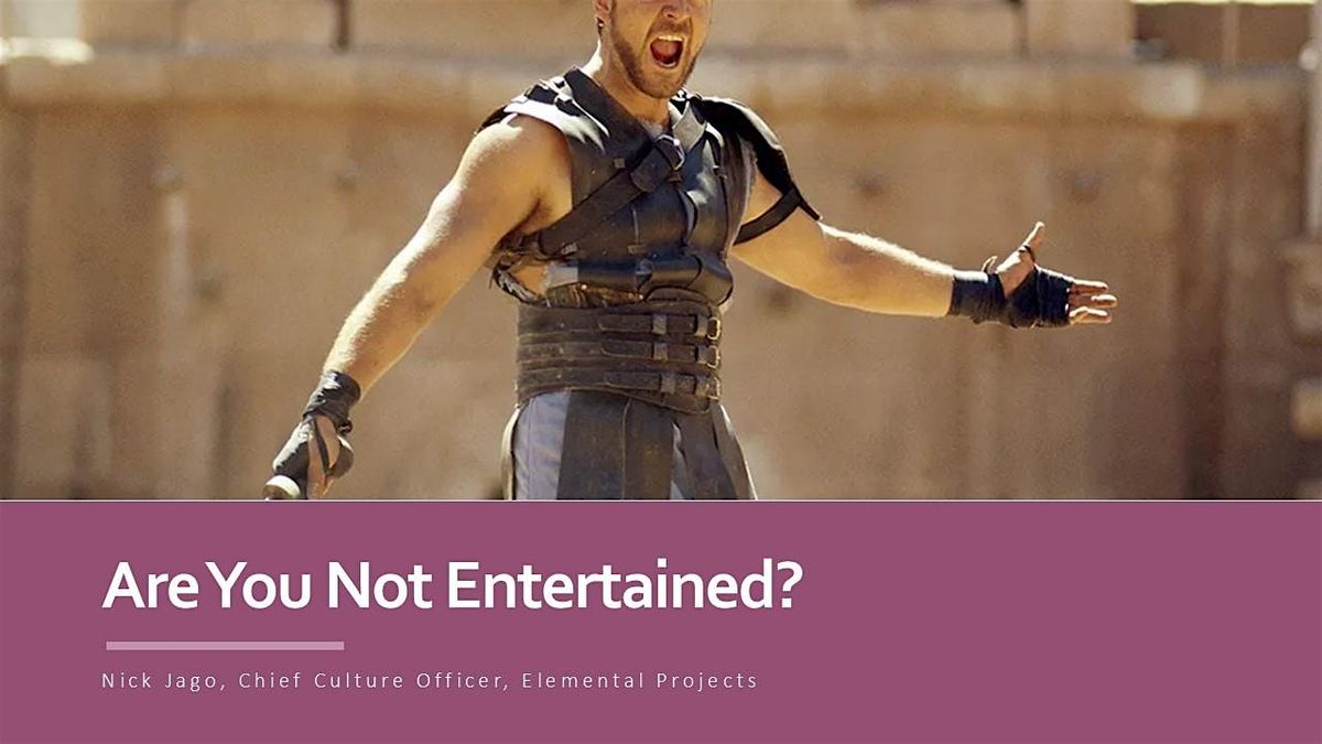 Everick Heritage presents Nick Jago: Are you not entertained?