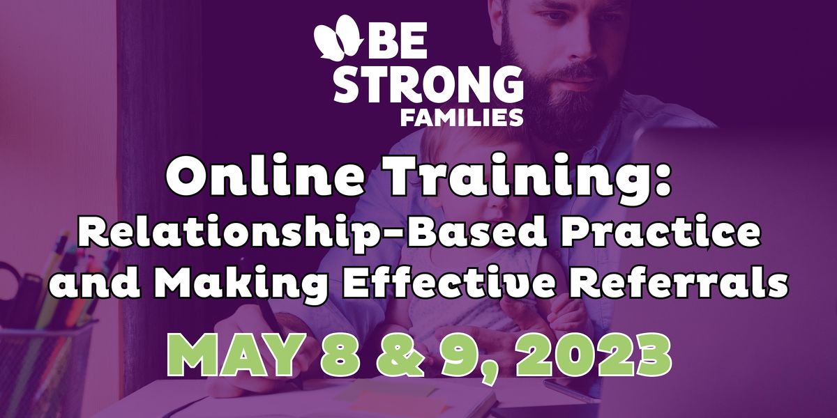 Online Training: Relationship-Based Practice and Making Effective Referrals