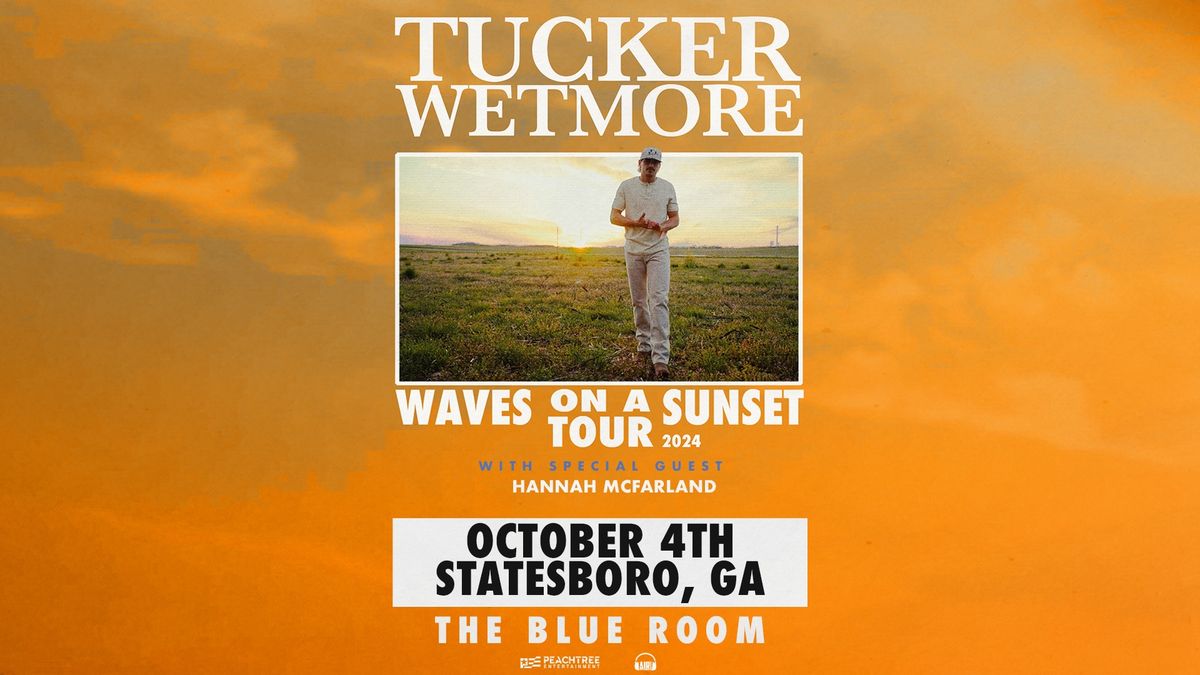 Tucker Wetmore : Waves on a Sunset Tour w\/ Hannah McFarland