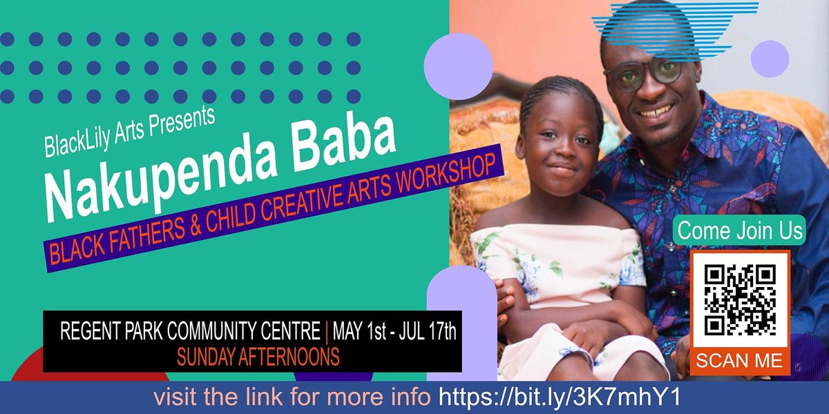 Nakupenda Baba : Black Fathers and Child Creative Arts Workshop