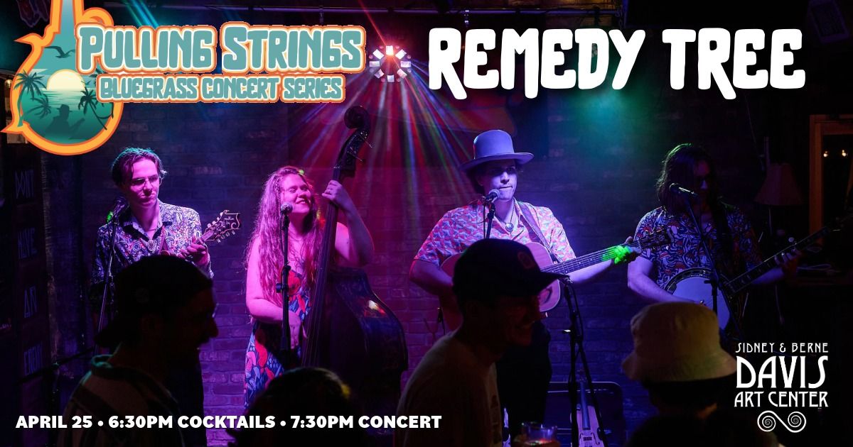 Pulling Strings Bluegrass Series Presents: Remedy Tree \ud83e\ude95