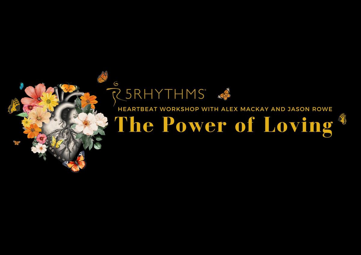 5RHYTHMS Heartbeat Workshop "The Power of Loving" with Alex Mackay and Jason Rowe