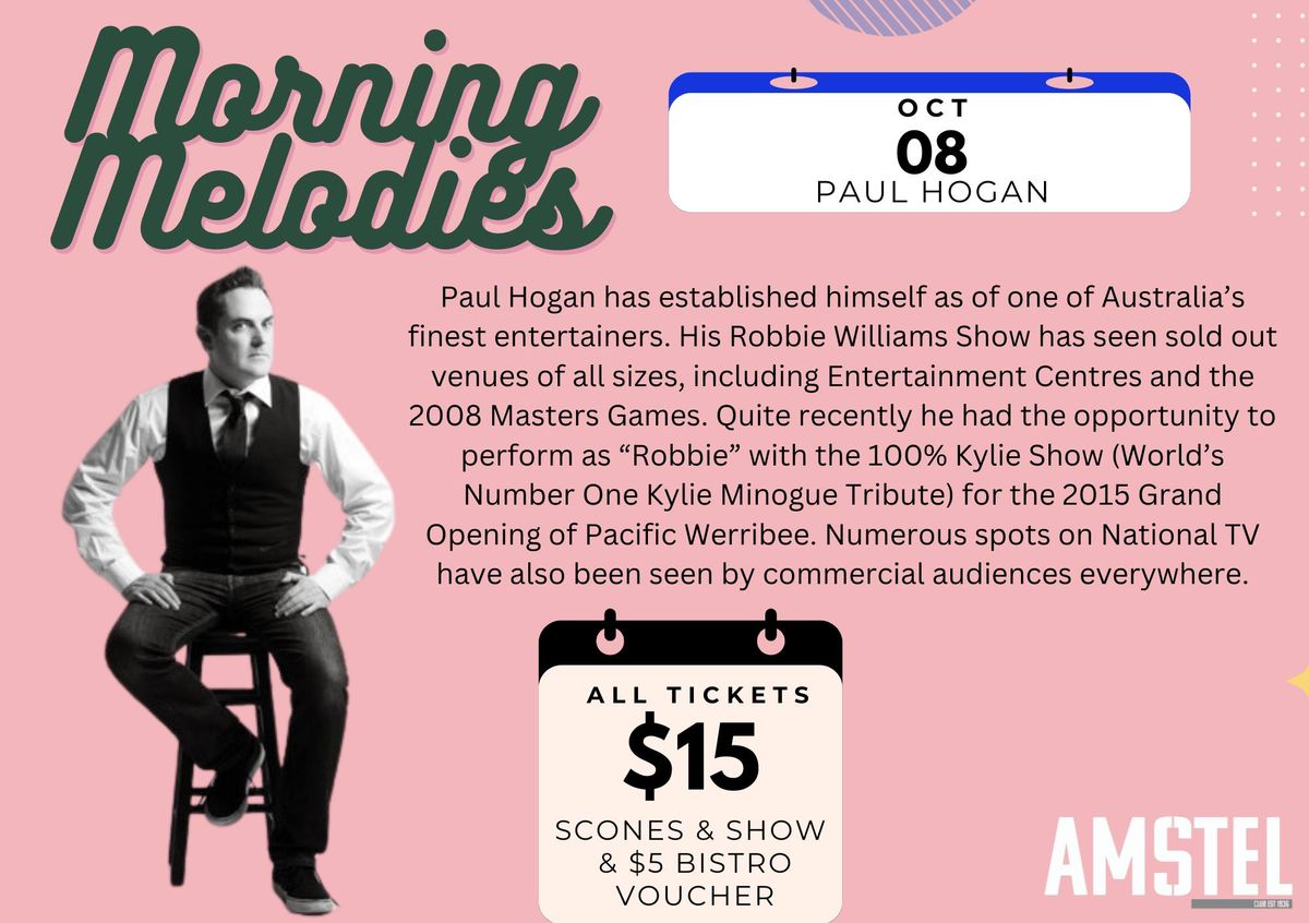 PAUL HOGAN- $15 MORNING MELODIES AT AMSTEL CLUB