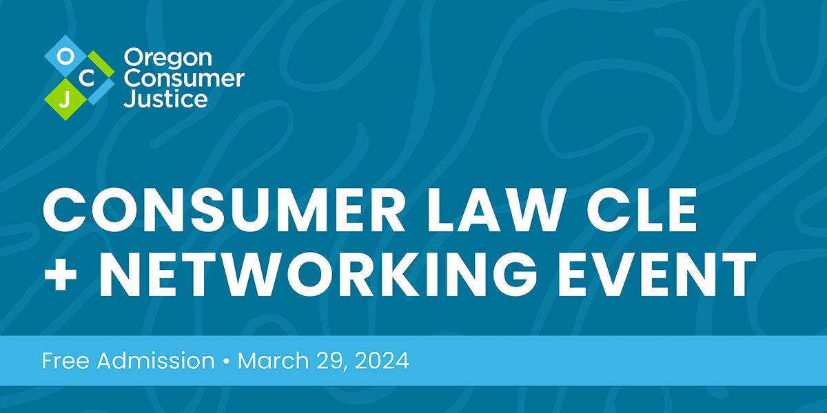 Join us for an OCJ - Consumer Law CLE and Networking Event