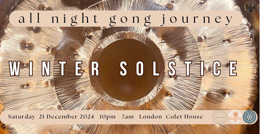 WINTER SOLSTICE - All Night Gong Journey at Colet House 