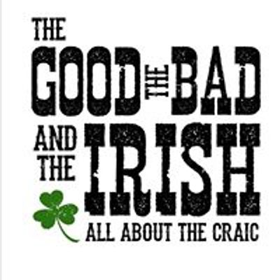 The Good, The Bad & The Irish