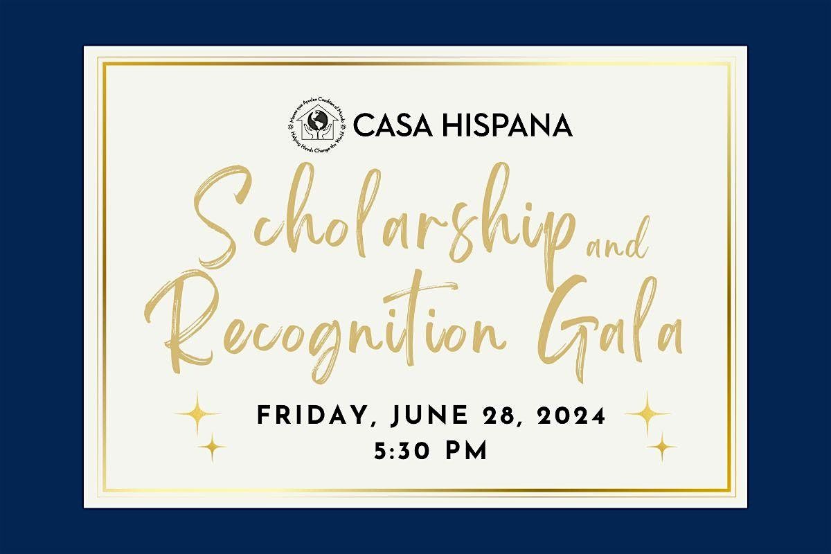 2024 Casa Hispana Scholarship & Recognition Gala