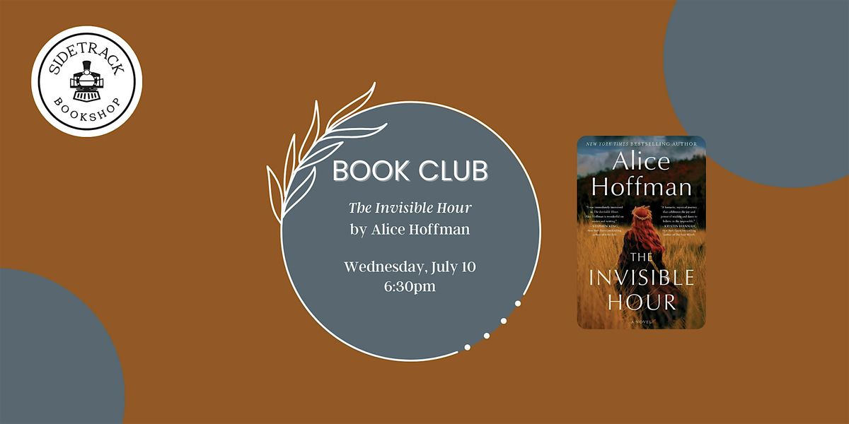 Sidetrack Book Club - The Invisible Hour, by Alice Hoffman