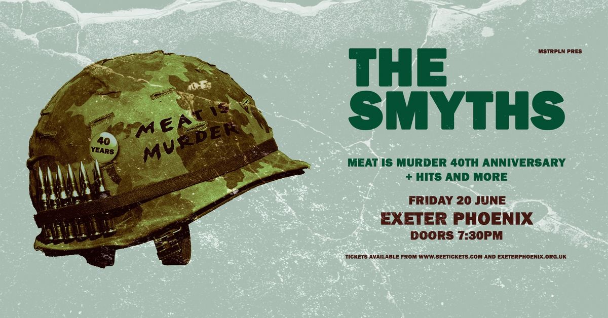 THE SMYTHS - \u2018MEAT IS MURDER\u2019 at 40 + Hits & More - Fri 20th June, Exeter Phoenix 