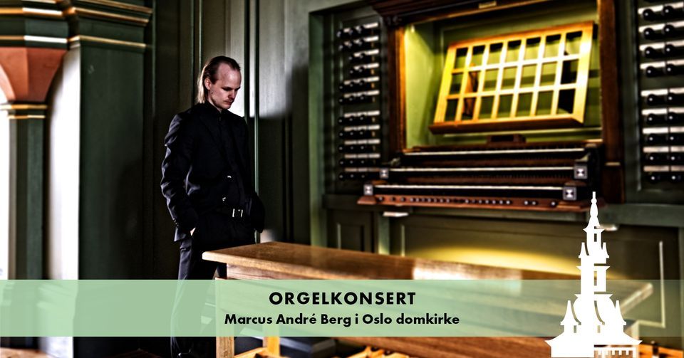 Orgelkonsert med Marcus Andr\u00e9 Berg