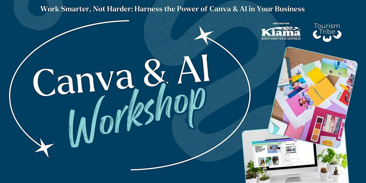 FREE Destination Kiama Partner Workshop - Unleash The Power of Canva & AI