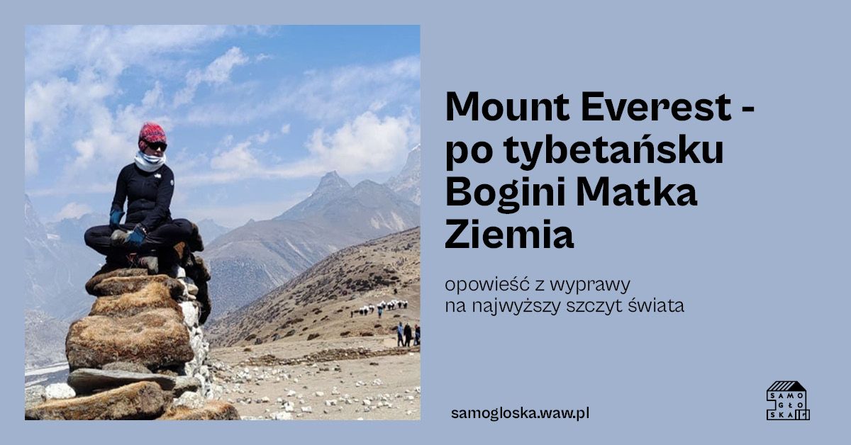 Mount Everest - po tybeta\u0144sku Bogini Matka Ziemia. Opowie\u015b\u0107 z wyprawy na najwy\u017cszy szczyt \u015bwiata